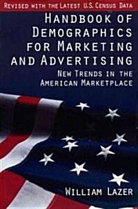 Handbook of Demographics for Marketing and Advertising: New Trends in the American Marketplace (Hardcover, 2, Revised)