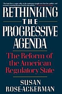 Rethinking the Progressive Agenda: The Reform of the American Regulatory State (Paperback)