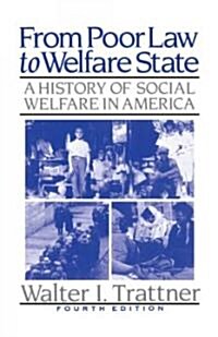 From Poor Law to Welfare State, 4th Edition: A History of Social Welfare in America (Paperback, 4)