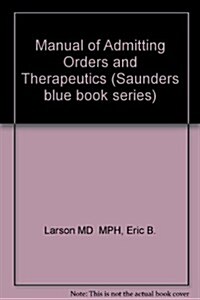 Manual of Admitting Orders and Therapeutics (Paperback, 2nd, Subsequent)