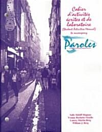 Cabier DActivites Ecrites Et De Laboratoire/Student Activities Manual to Accompany Paroles (Paperback)