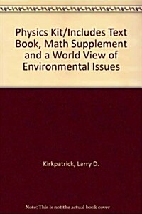 Physics Kit/Includes Text Book, Math Supplement and a World View of Environmental Issues (Hardcover, 3rd)