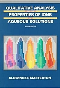 Qualitative Analysis and the Properties of the Ions in Aqueous Solutions (Paperback, 2, Revised)