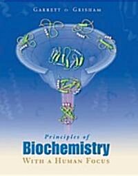 Principles of Biochemistry with a Human Focus (Hardcover, Revised)