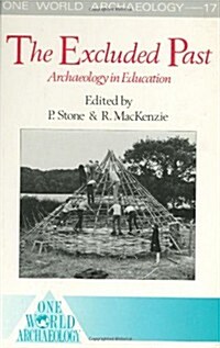 The Excluded Past : Archaeology in Education (Hardcover)