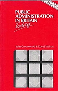 Public Administration in Britain Today (Hardcover, Revised, Subsequent)