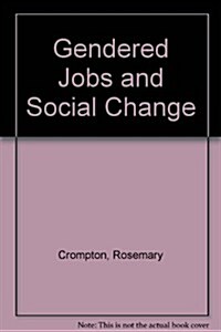 Gendered Jobs and Social Change (Hardcover)