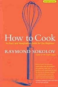 How to Cook Revised Edition: An Easy and Imaginative Guide for the Beginner (Paperback, Revised)