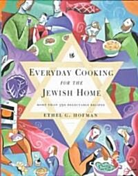 Everyday Cooking for the Jewish Home (Hardcover, 1st)