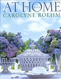 At Home With Carolyne Roehm (Hardcover)