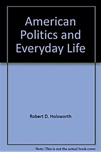 American Politics and Everyday Life (Paperback, 2nd, Subsequent)