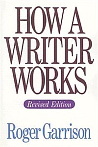 How a Writer Works (Paperback, Revised)