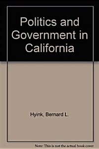 Politics and Government in California (Paperback, 11th)