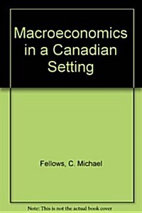 Macroeconomics in a Canadian Setting (Paperback)