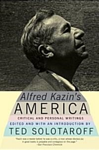 Alfred Kazins America: Critical and Personal Writings (Paperback)