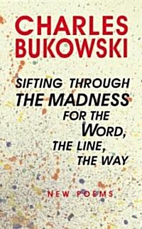 Sifting Through the Madness for the Word, the Line, the Way (Hardcover, 1st)