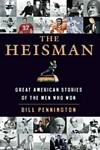 The Heisman: Great American Stories of the Men Who Won (Paperback)