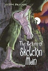 The Return of Skeleton Man (Paperback)