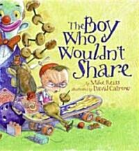 The Boy Who Wouldnt Share (Library)