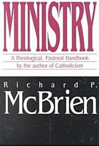 Ministry: A Theological, Pastoral Handbook (Paperback)