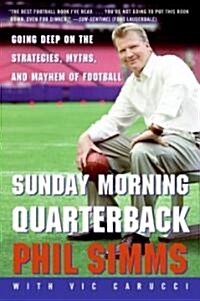 Sunday Morning Quarterback: Going Deep on the Strategies, Myths, and Mayhem of Football (Paperback)