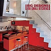 Big Designs for Small Kitchens (Hardcover)