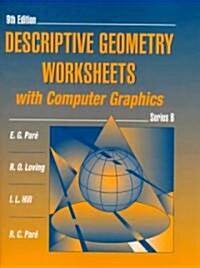 Descriptive Geometry Worksheets with Computer Graphics, Series B (Paperback, 9)