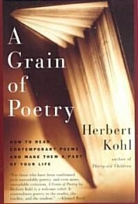 [중고] A Grain of Poetry: How to Read Contemporary Poems and Make Them a Part of Your Life (Paperback)
