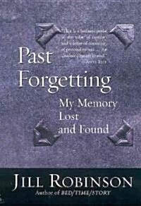 Past Forgetting: My Memory Lost and Found (Paperback)