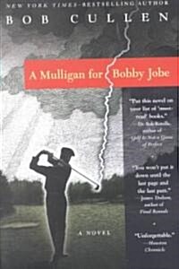 A Mulligan for Bobby Jobe (Paperback, Reprint)
