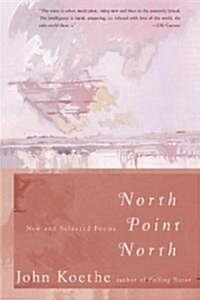 North Point North: New and Selected Poems (Paperback)