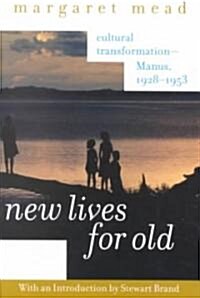 New Lives for Old: Cultural Transformation--Manus, 1928-1953 (Paperback)