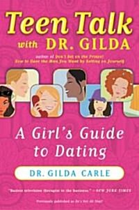 Teen Talk with Dr. Gilda: A Girls Guide to Dating (Paperback)