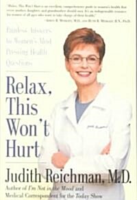 Relax, This Wont Hurt: Painless Answers to Womens Most Pressing Health Questions (Paperback)