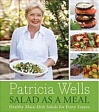 Salad as a Meal: Healthy Main-Dish Salads for Every Season (Hardcover)