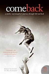 Come Back: A Mother and Daughters Journey Through Hell and Back (Paperback)