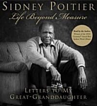 Life Beyond Measure: Letters to My Great-Granddaughter (Audio CD)