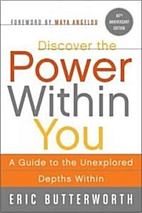 Discover the Power Within You: A Guide to the Unexplored Depths Within (Paperback, 40, Anniversary)