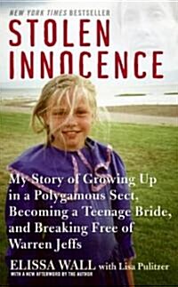 Stolen Innocence: My Story of Growing Up in a Polygamous Sect, Becoming a Teenage Bride, and Breaking Free of Warren Jeffs (Mass Market Paperback)