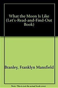 What the Moon Is Like (Paperback, Revised)