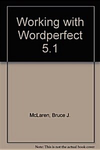 Working With Wordperfect 5.1 (Paperback)