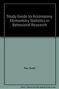 Study Guide to Accompany Elementary Statistics in Behavioral Research (Paperback, Study Guide)