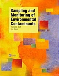 Sampling and Monitoring of Environmental Contaminants (Paperback)