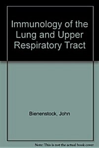 Immunology of the Lung and Upper Respiratory Tract (Hardcover)