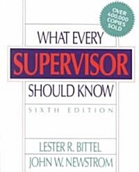 What Every Supervisor Should Know (Paperback, 6, Revised)