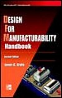 Design for Manufacturability Handbook (Hardcover, 2nd, Subsequent)
