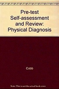 Physical Diagnosis/pretest Self-assessment & Review 1st Ed (Hardcover, 1st)