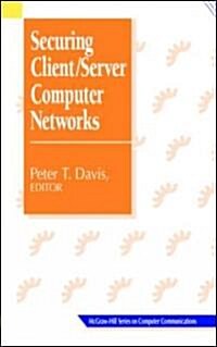 Securing Client/Server Computer Networks (Hardcover)
