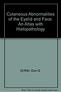 Cutaneous Abnormalities of the Eyelid and Face (Hardcover, Subsequent)