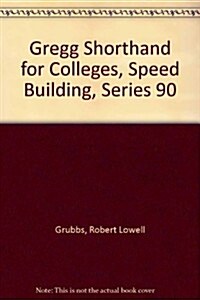 Gregg Shorthand for Colleges, Speed Building, Series 90 (Hardcover)